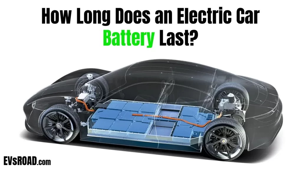 How Long Does an Electric Car Battery Last? The Ultimate Guide to EV Battery Life