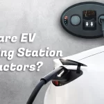 What are EV Charging Station Contractors?