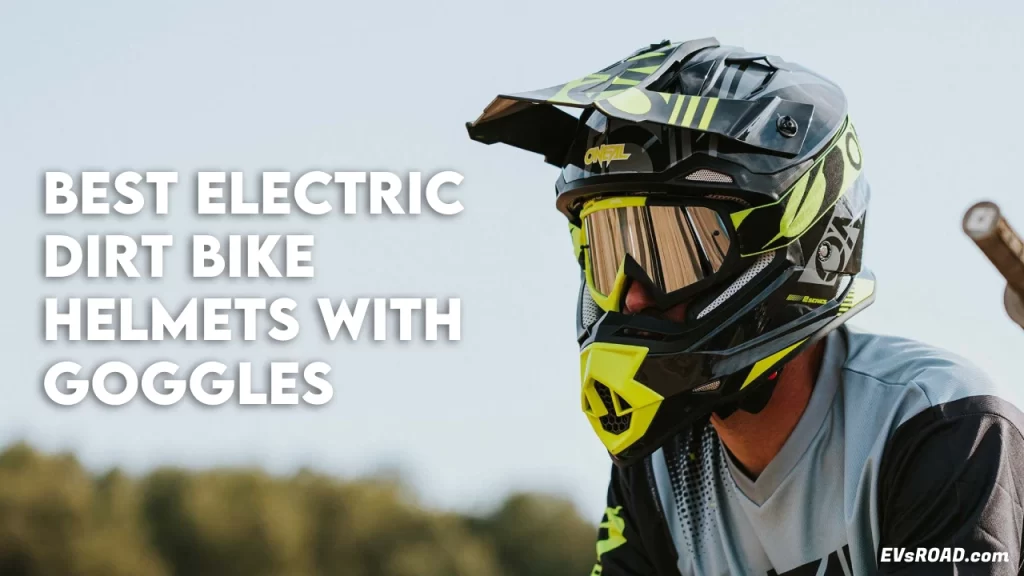 Best Electric Dirt Bike Helmets With Goggles For Youth